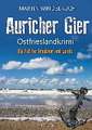 Auricher Gier. Ostfrieslandkrimi