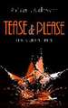 Tease & Please - Geben und Nehmen