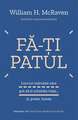 Fă-ți patul: Lucruri mărunte care pot să-ți schimbe viața... și, poate, lumea