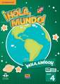 ¡Hola, Mundo!, ¡Hola, Amigos! Level 4 Student's Book plus ELEteca