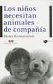 Los Ninos Necesitan Animales de Compania: Guia E Inspiracion Para Encontrar Oportunidades Innovadoras de Negocio