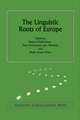 The Linguistic Roots of Europe: Origin and Development of European Languages