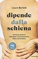 Dipende dalla schiena. Come la postura influenza il tuo benessere fisico ed emotivo