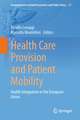 Health Care Provision and Patient Mobility: Health Integration in the European Union