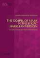 Gospel of Mark in the Syriac Harklen Version: An Edition Based Upon the Earliest Witnesses