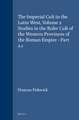 The Imperial Cult in the Latin West, Volume 2 Studies in the Ruler Cult of the Western Provinces of the Roman Empire - Part 2.1: Part 2.1