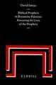 Biblical Prophets in Byzantine Palestine: Reassessing the <i>Lives of the Prophets</i>