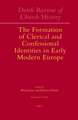 Dutch Review of Church History, Volume 85: The Formation of Clerical and Confessional Identities in Early Modern Europe