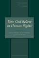 Does God Believe in Human Rights?: Essays on Religion and Human Rights