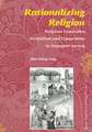 Rationalizing Religion: Religious Conversion, Revivalism and Competition in Singapore Society