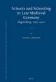 Schools and Schooling in Late Medieval Germany: Regensburg, 1250-1500