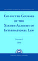 Collected Courses of the Xiamen Academy of International Law, Volume 1 (2006)