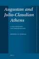 Augustan and Julio-Claudian Athens: A New Epigraphy and Prosopography