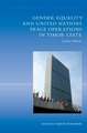 International Peacekeeping: The Yearbook of International Peace Operations: Volume 14: Gender equality and United Nations Peace Operations in Timor Leste