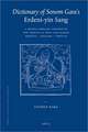 Dictionary of Sonom Gara's <i>Erdeni-yin Sang</i>: A Middle Mongol Version of the Tibetan <i>Sa skya Legs bshad</i>. Mongol - English - Tibetan