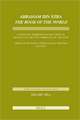 Abraham Ibn Ezra <i>The Book of the World</i>: A Parallel Hebrew English Critical Edition of the Two Versions of the Text. <i>Abraham Ibn Era's Astrological Writings, Volume 2</i>