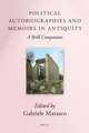 Political Autobiographies and Memoirs in Antiquity: A Brill Companion