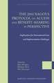 The 2010 Nagoya Protocol on Access and Benefit-sharing in Perspective: Implications for International Law and Implementation Challenges