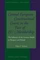 Central European Constitutional Courts in the Face of EU Membership: The Influence of the German Model in Hungary and Poland