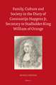 Family, Culture and Society in the Diary of Constantijn Huygens Jr, Secretary to Stadholder-King William of Orange