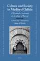 Culture and Society in Medieval Galicia: A Cultural Crossroads at the Edge of Europe