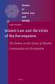 Islamic Law and the Crisis of the Reconquista: The Debate on the Status of Muslim Communities in Christendom