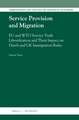 Service Provision and Migration: EU and WTO Service Trade Liberalization and Their Impact on Dutch and UK Immigration Rules