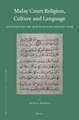 Malay Court Religion, Culture and Language: Interpreting the Qurʾān in 17th Century Aceh