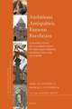 Ambitious Antiquities, Famous Forebears: Constructions of a Glorious Past in the Early Modern Netherlands and in Europe