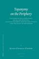 Toponymy on the Periphery: Placenames of the Eastern Desert, Red Sea, and South Sinai in Egyptian Documents from the Early Dynastic until the End of the New Kingdom