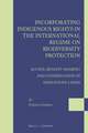 Incorporating Indigenous Rights in the International Regime on Biodiversity Protection: Access, Benefit-sharing and Conservation in Indigenous Lands