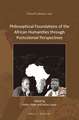 Philosophical Foundations of the African Humanities through Postcolonial Perspectives