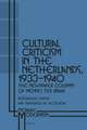 Cultural Criticism in the Netherlands, 1933-1940: The Newspaper Columns of Menno ter Braak