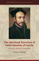 The Spiritual Exercises of Saint Ignatius of Loyola: Contexts, Sources, Reception