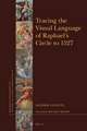 Tracing the Visual Language of Raphael’s Circle to 1527