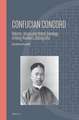 Confucian Concord: Reform, Utopia and Global Teleology in Kang Youwei's <i>Datong Shu</i>