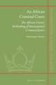 An African Criminal Court: The African Union’s Rethinking of International Criminal Justice