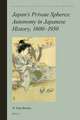 Japan’s Private Spheres: Autonomy in Japanese History, 1600-1930