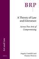 A Theory of Law and Literature: Across Two Arts of Compromising