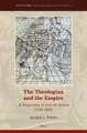 The Theologian and the Empire: A Biography of José de Acosta (1540–1600)