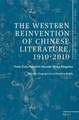 The Western Reinvention of Chinese Literature, 1910-2010: From Ezra Pound to Maxine Hong Kingston