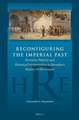 Reconfiguring the Imperial Past: Narrative Patterns and Historical Interpretation in Herodian’s <i>History of the Empire</i>