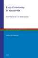 Early Christianity in Macedonia: From Paul to the Late Sixth Century