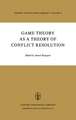 Game Theory as a Theory of Conflict Resolution