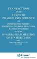 Transactions of the Seventh Prague Conference: on Information Theory, Statistical Decision Functions, Random Processes and of the 1974 European Meeting of Statisticians held in Prague, 18 to 23 August 1974 Volume B