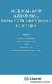 Normal and Abnormal Behavior in Chinese Culture