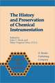 The History and Preservation of Chemical Instrumentation: Proceedings of the ACS Divivsion of the History of Chemistry Symposium held in Chicago, Ill., September 9–10, 1985