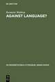 Against Language?: "Dissatisfaction With Language" as Theme and as Impulse Towards Experiments in Twentieth Century Poetry