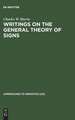 Writings on the General Theory of Signs