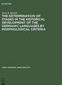 The Determination of Stages in the Historical Development of the Germanic Languages by Morphological Criteria: An Evaluation